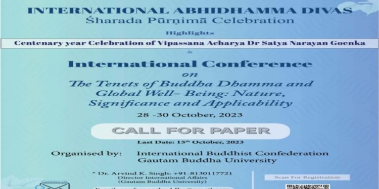 GBU and IBC will Celebrate International Abhidhamma Divas and Centenary Year of Vipassanā Ācārya Dr. Satya Narayan Goenka with conference