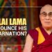 Dalai Lama is expected to announce his reincarnation on upcoming Tibetan Religious Conference