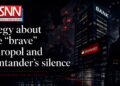 Elegy about the “brave” Europol and Santander’s silence